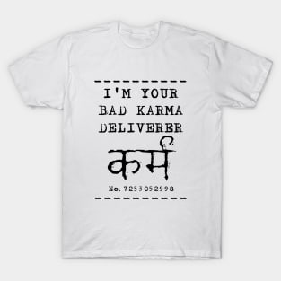 Bad Karma Deliverer T-Shirt